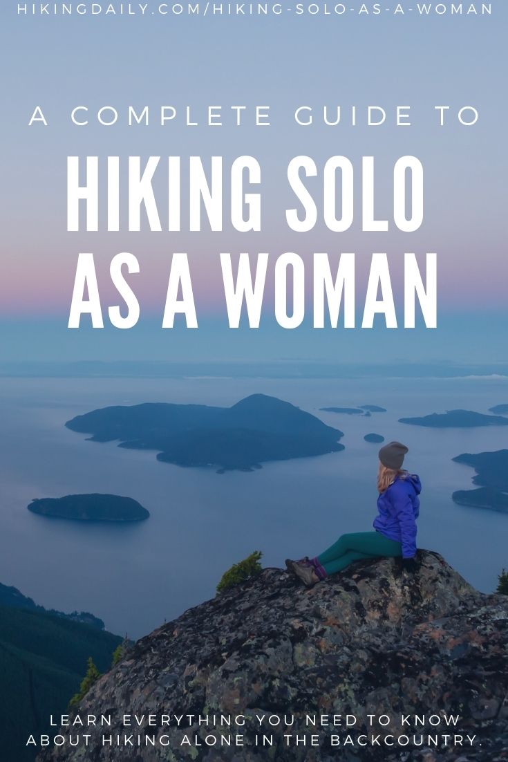 Hiking solo as a woman: A complete guide to hiking alone safely
